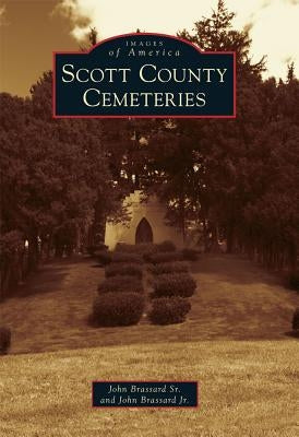 Scott County Cemeteries by Brassard Sr, John