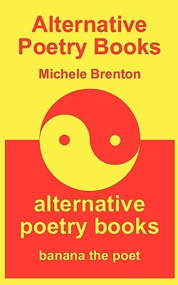 Alternative Poetry Books - Yellow Edition by Brenton, Michele