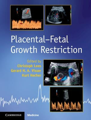 Placental-Fetal Growth Restriction by Lees, Christoph