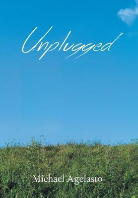 Unplugged by Agelasto, Michael