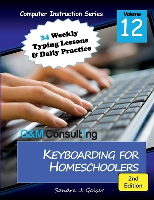 Keyboarding for Homeschoolers, 2nd Edition by Gaiser, Sandra