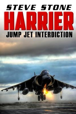 Harrier: Jump Jet Interdiction by Stone, Steve