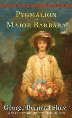 Pygmalion and Major Barbara by Shaw, George Bernard