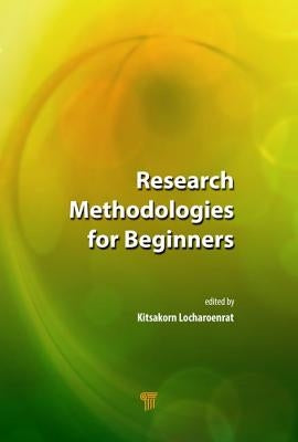 Research Methodologies for Beginners by Locharoenrat, Kitsakorn