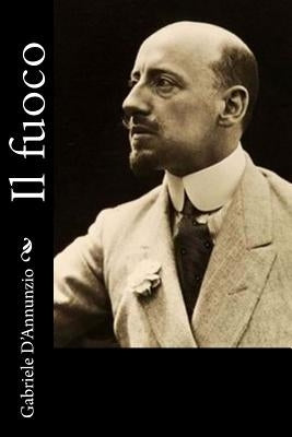 Il fuoco by D'Annunzio, Gabriele