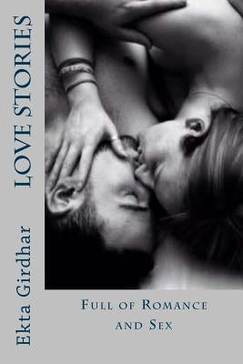 Love stories: Full Of Romance And Sex by Girdhar, Ekta