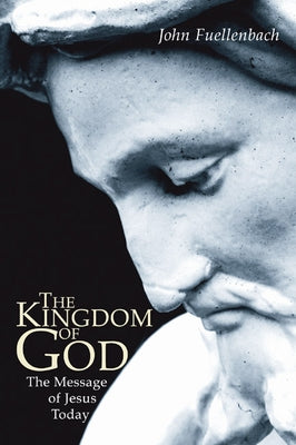 The Kingdom of God by Fuellenbach, John Svd