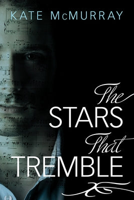 The Stars That Tremble by McMurray, Kate