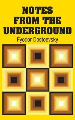 Notes from the Underground by Dostoevsky, Fyodor