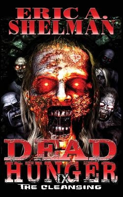 Dead Hunger IX: The Cleansing by Kosh, Jeffrey