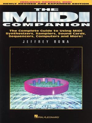 The MIDI Companion: Complete Guide to Using MIDI Synthesizers, Samplers, Sound Cards, Sequencers, Computers and More by Rona, Jeff