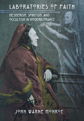 Laboratories of Faith by Monroe, John Warne