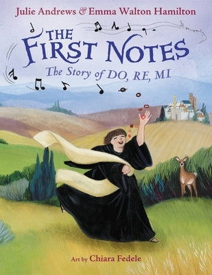 The First Notes: The Story of Do, Re, Mi by Andrews, Julie