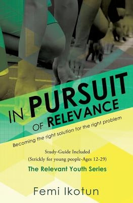 In Pursuit of Relevance by Ikotun, Femi