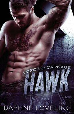 Hawk: Lords of Carnage MC by Loveling, Daphne