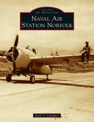 Naval Air Station Norfolk by Chambers, Mark A.