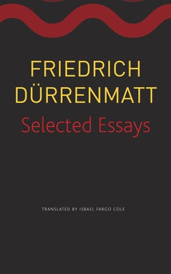 Selected Essays by Dürrenmatt, Friedrich