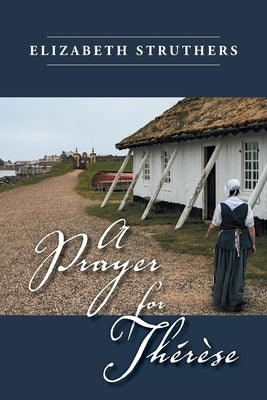 A Prayer for Thérèse by Struthers, Elizabeth