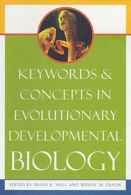 Keywords & Concepts in Evolutionary Developmental Biology by Hall, Brian K.