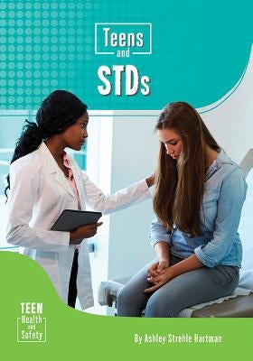 Teens and Stds by Strehle Hartman, Ashley