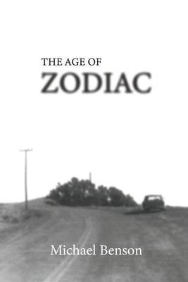 The Age of Zodiac by Benson, Michael
