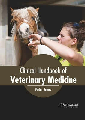 Clinical Handbook of Veterinary Medicine by Jones, Peter