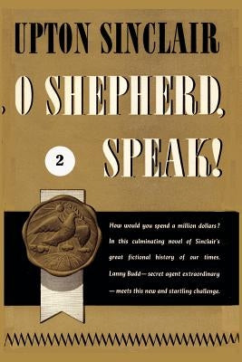 O Shepherd, Speak! II by Sinclair, Upton