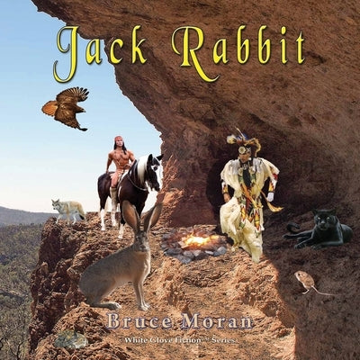 Jack Rabbit: A Jack Rabbit Novel by Moran, Bruce J.