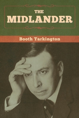 The Midlander by Tarkington, Booth