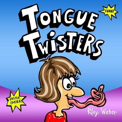 Tongue Twisters by Weber, Riley