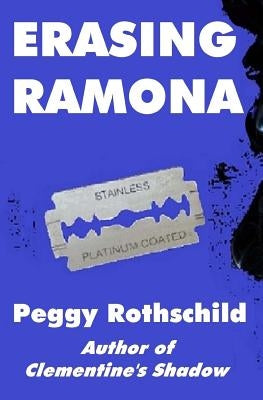 Erasing Ramona by Rothschild, Peggy