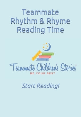 Teammate Rhythm & Rhyme Reading Time: Start Reading! by Stories, Teammate Children's