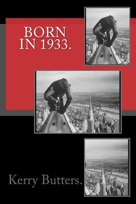 Born in 1933. Birthday Nostalgia. by Butters, Kerry