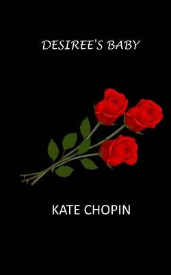 Desiree's Baby by Chopin, Kate