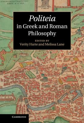 Politeia in Greek and Roman Philosophy by Harte, Verity