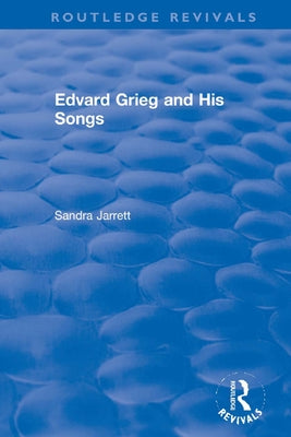 Edvard Grieg and His Songs by Jarrett, Sandra