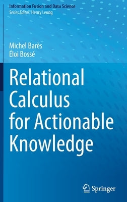 Relational Calculus for Actionable Knowledge by Barès, Michel