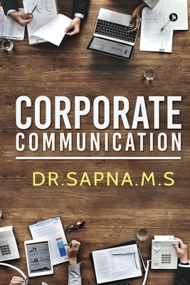 Corporate Communication: Trends and Features by Dr Sapna M. S.