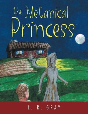 The Metanical Princess by Gray, L. R.