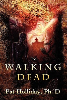The Walking Dead by Holliday Phd, Pat