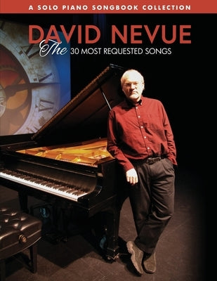 David Nevue - The 30 Most Requested Songs - Solo Piano Songbook by Nevue, David