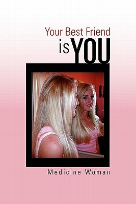 Your Best Friend - Is You by Woman, Medicine