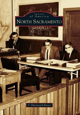 North Sacramento by Ehrenreich-Risner, V.