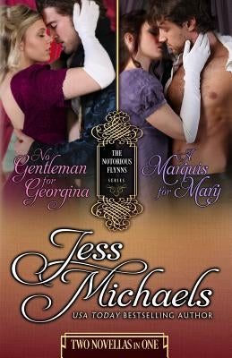No Gentleman for Georgina / A Marquis For Mary by Michaels, Jess