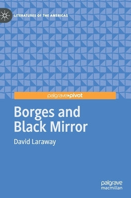 Borges and Black Mirror by Laraway, David