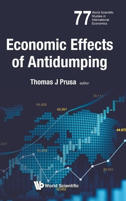 Economic Effects of Antidumping by Prusa, Thomas J.