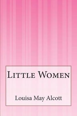 Little Women by Alcott, Louisa May