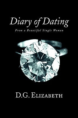 Diary of Dating by Elizabeth, D. G.