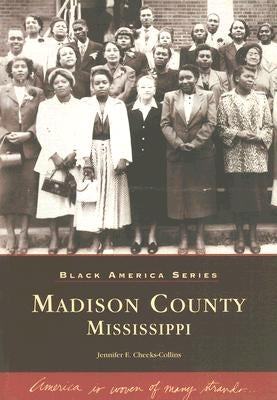 Madison County, Mississippi by Cheeks-Collins, Jennifer E.