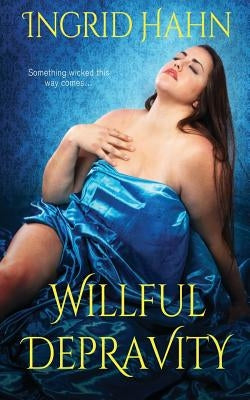 Willful Depravity by Hahn, Ingrid